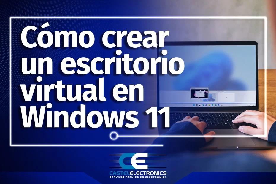 Cómo crear un escritorio virtual en Windows 11